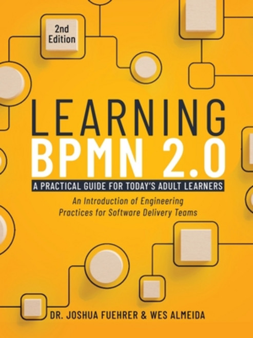 (英文圖書) Learning BPMN 2.0: An Introduction of Engineering Practices for Software Delivery Teams 平裝版, Joshua Fuehrer, 英文
