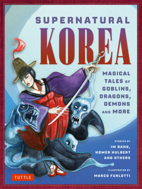 (英文圖書) Supernatural Korea: Magical Tales of Goblins Dragons Demons and More! 精裝版, Tuttle Publishing, 英文