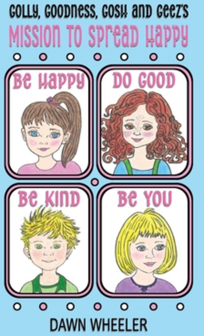 (英文圖書)Golly Goodness Gosh and Geez's Mission to Spread Happy 平裝版, Just a Thought Publishing, 英文