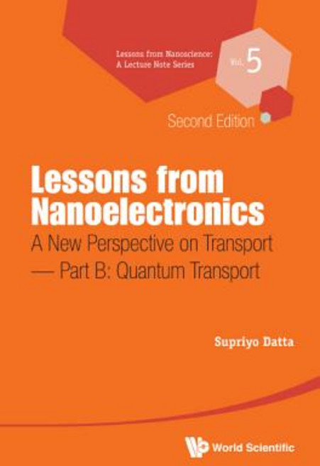 Lessons from Nanoelectronics: A New Perspective on Transport (Second Edition) - Part B: Quantum Tran... 精裝版, World Scientific Publishing Company, 英語