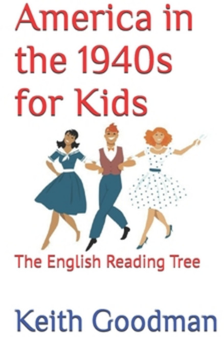 (英文圖書)America in the 1940s for Kids: The English Reading Tree 平裝版, Independently Published, 英文