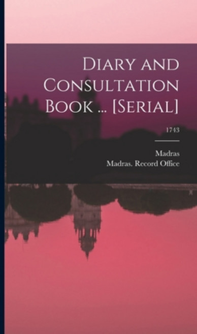 (英文圖書) Diary and Consultation Book ... [serial]; 1743 精裝版, Legare Street Press, 英文