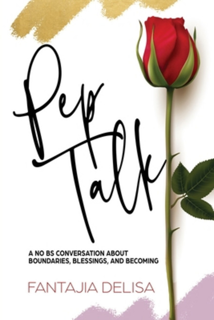 Pep Talk: A No BS Conversation about Boundaries Blessings and Becoming 平裝版, Bowker Identifier Services, 英文