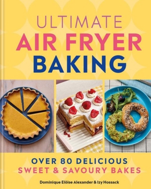 (英文圖書) Ultimate Air Fryer Baking: Over 80 Delicious Sweet and Savoury Bakes 精裝版, Hamlyn (UK), 英文