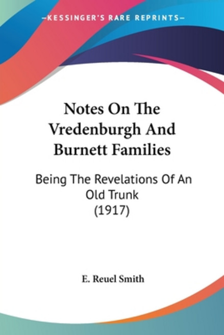 (英文圖書) Notes On The Vredenburgh And Burnett Families: Being The Revelations Of An Old Trunk (1917) 平裝版, Kessinger Publishing, 英文