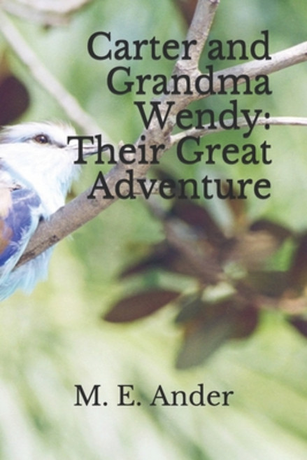 (英文圖書)Carter & Grandma Wendy: Their Great Adventure 平裝版, Independently Published, 英文