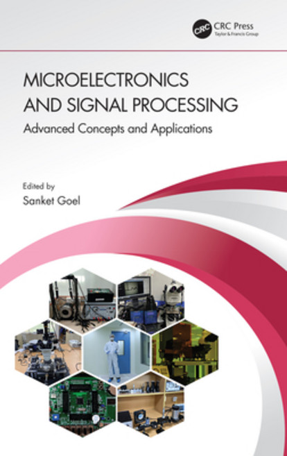 Microelectronics and Signal Processing: Advanced Concepts and Applications 精裝版, CRC Press, 英文