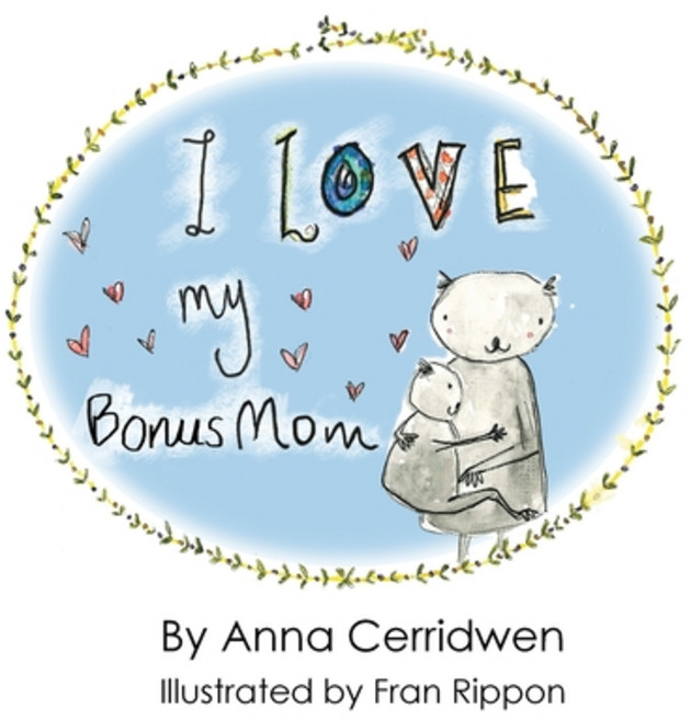 I Love My Bonus Mom 平裝版, Anna Cerydwen Downs Kutesko, 英文