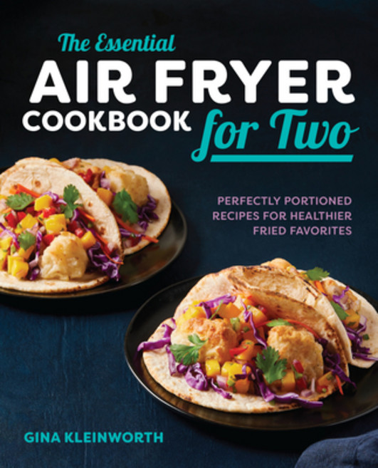 (英文圖書) The Essential Air Fryer Cookbook for Two: Perfectly Portioned Recipes for Healthier Fried Fav... 平裝版, Rockridge Press, 英文