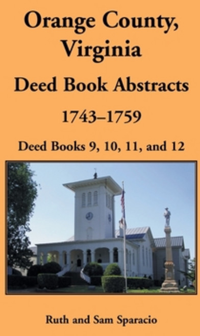 Orange County Virginia Deed Book Abstracts 1743-1759: Deed Books 9 10 11 and 12 平裝版, Heritage Books, 英文