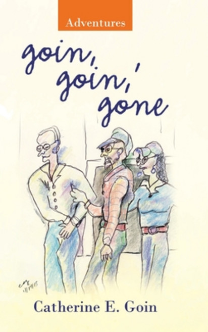 Goin Goin ' Gone: Adventures 精裝版, Liferich, 英文