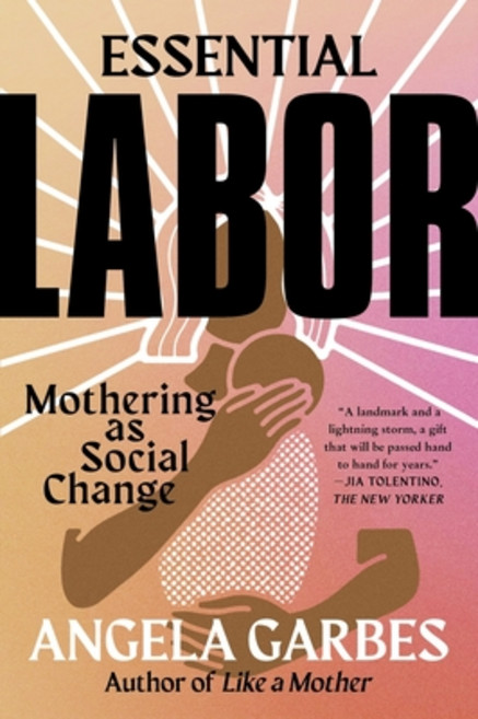 (英文圖書) Essential Labor: Mothering as Social Change 平裝版, Harper Perennial, 英文