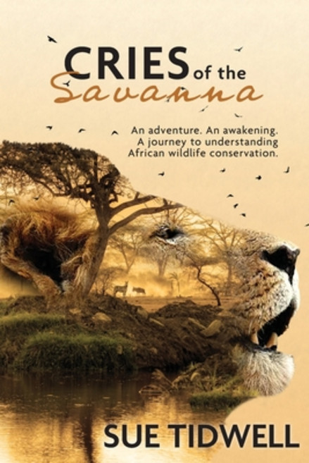(英文圖書) Cries of the Savanna: An adventure. An awakening. A journey to understanding African Wildlife... 平裝版, Circle T Publishing, 英文