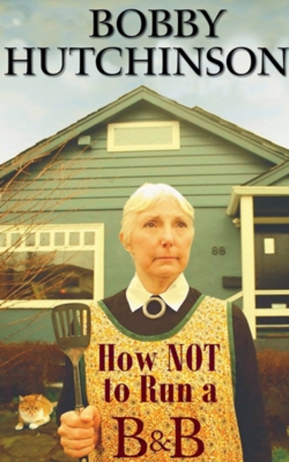 (英文圖書) How Not To Run A B&B 平裝版, Bobby Hutchinson, 英文