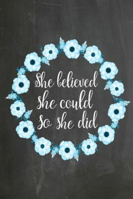 Chalkboard Journal - She Believed She Could So She Did (Light Blue): 100 Page 6" X 9" Ruled Notebook: ..., Createspace Independent Publishing Platform