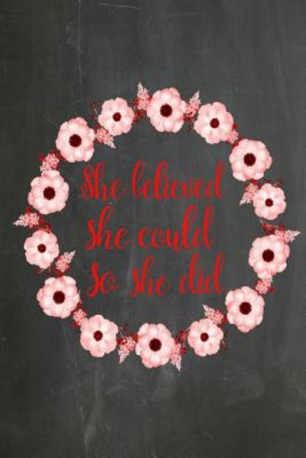 Chalkboard Journal - She Believed She Could So She Did (Red-Black): 100 Page 6" X 9" Ruled Notebook: I..., Createspace Independent Publishing Platform