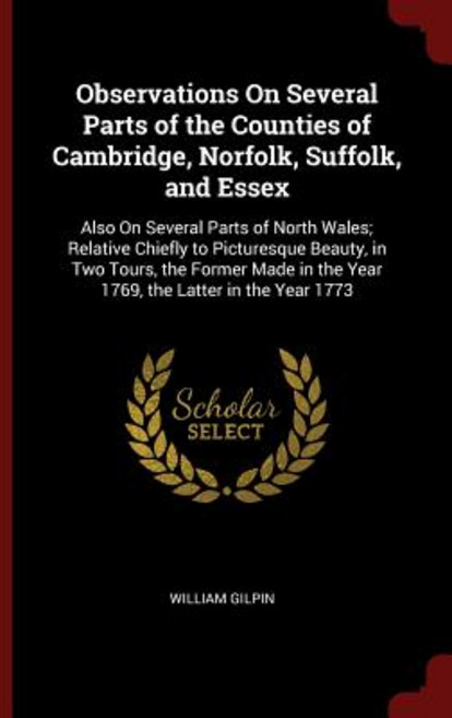 Observations on Several Parts of the Counties of Cambridge Norfolk Suffolk and Essex: Also on Sever..., Andesite Press