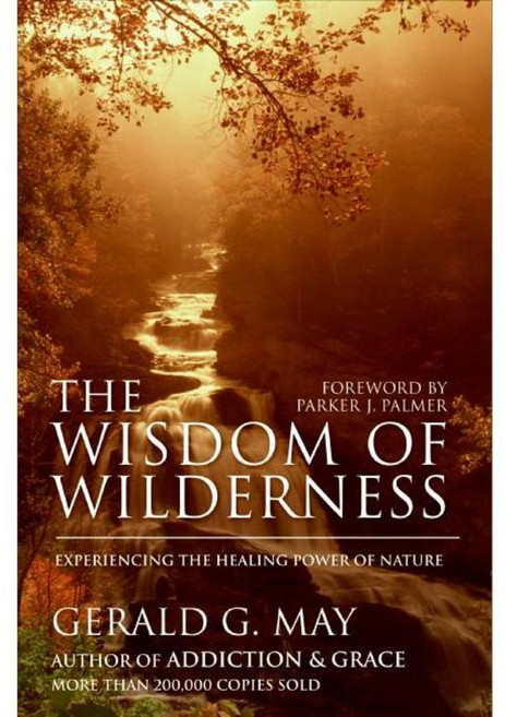The Wisdom of Wilderness: Experiencing the Healing Power of Nature, Harperone