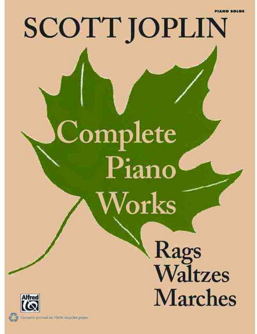 Scott Joplin Complete Piano Works: Rags Waltzes Marches: Piano Solos, Alfred Pub Co