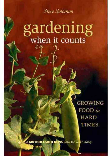 Gardening When It Counts: Growing Food in Hard Times, New Society Pub