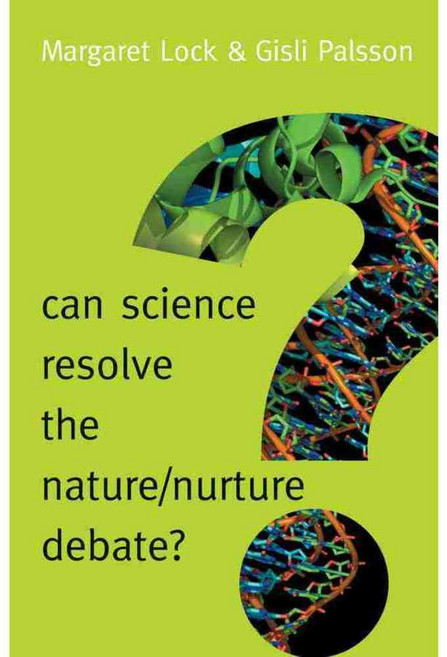 Can Science Resolve the Nature / Nurture Debate?, Polity Pr