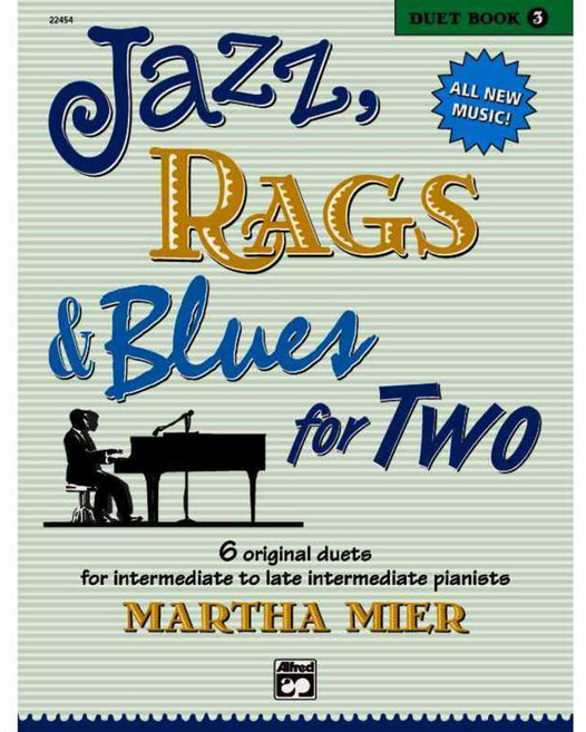 Jazz Rags & Blues for Two Duet Book 3: 6 Original Duets for Intermediate to Late Intermediate Pianists, Alfred Pub Co