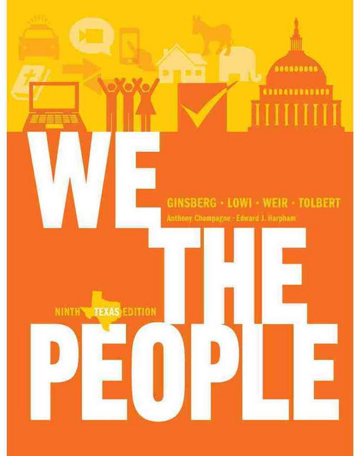 We the People: An Introduction to American Politics Texas Edition, W W Norton & Co Inc