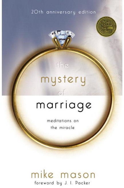 The Mystery Of Marriage: Meditations on the Miracle, Multnomah Pub