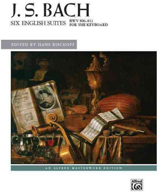 J. S. Bach Six English Suites: Bwv 806-811 for the Keyboard, Alfred Pub Co