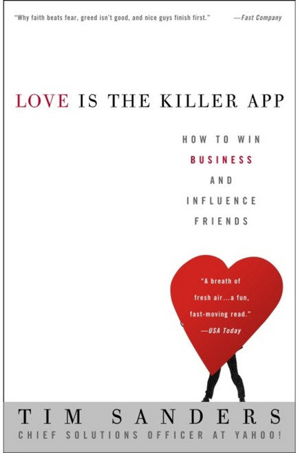Love Is the Killer App: How to Win Business and Influence Friends, Crown Businss