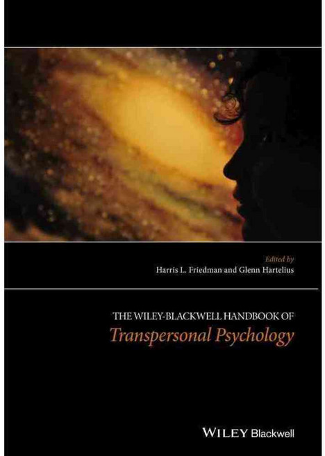 The Wiley Blackwell Handbook of Transpersonal Psychology, Blackwell Pub