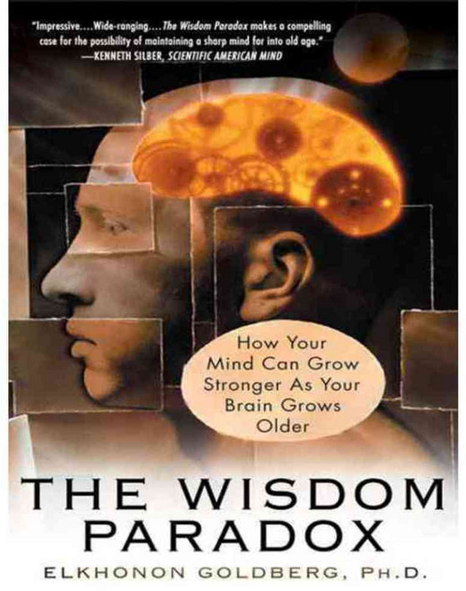 The Wisdom Paradox: How Your Mind Can Grow Stronger As Your Brian Grows Older, Avery Pub Group