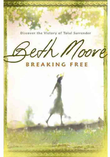 Breaking Free: Discover the Victory of Total Surrender, B & H Books