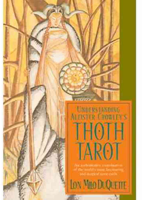 Understanding Aleister Crowley's Thoth Tarot, Weiser