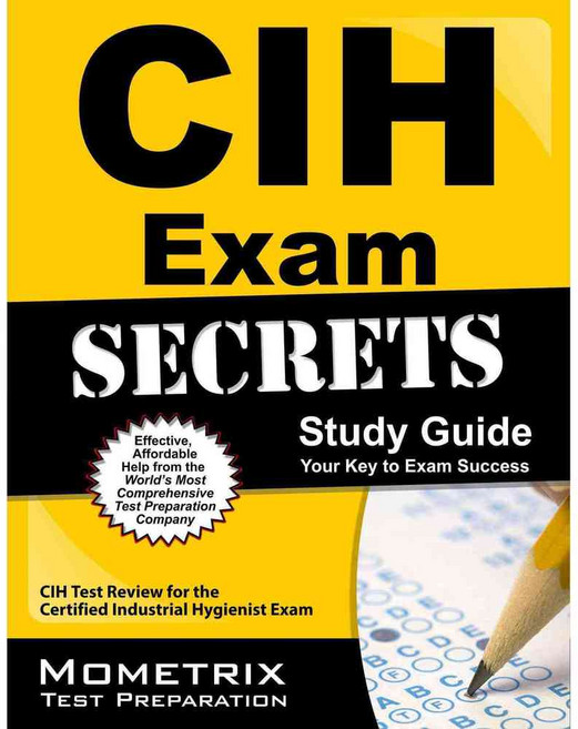 CIH Exam Secrets: CIH Test Review for the Certified Industrial Hygienist Exam, Mometrix Media Llc