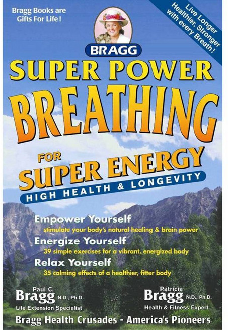 Bragg Super Power Breathing: For Super Health & High Energy, Health Science Pubns