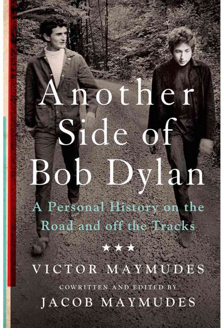 Another Side of Bob Dylan: A Personal History on the Road and Off the Tracks, St Martins Pr