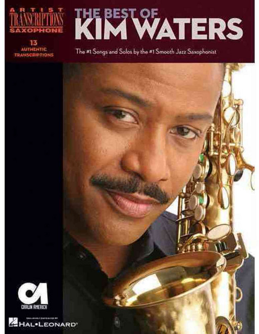 The Best of Kim Waters: The #1 Songs and Solos by the #1 Smooth Jazz Saxophonist, Hal Leonard Corp