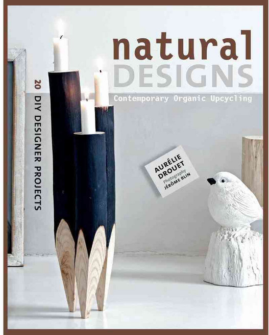 Natural Designs: Contemporary Organic Upcycling, Scriptum Editions