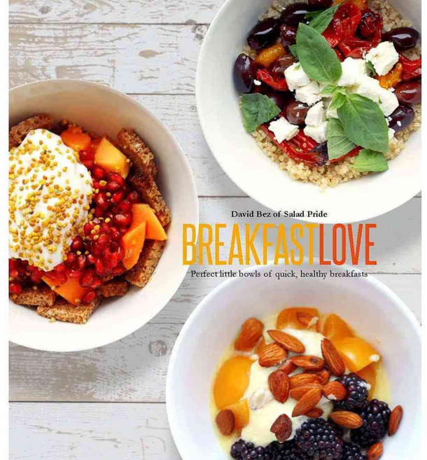 Breakfast Love: Perfect Little Bowls of Quick Healthy Breakfasts, Quadrille Pub