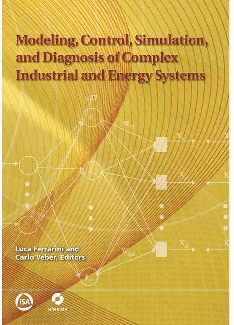 Modeling Control Simulation and Diagnosis of Complex Industrial and Energy Systems, Isa