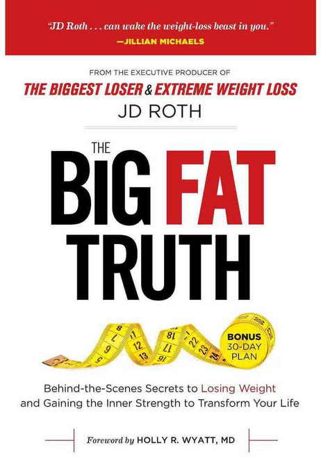 The Big Fat Truth: Behind-the-Scenes Secrets to Losing Weight and Gaining the Inner Strength to Transform Your Life, Readers Digest