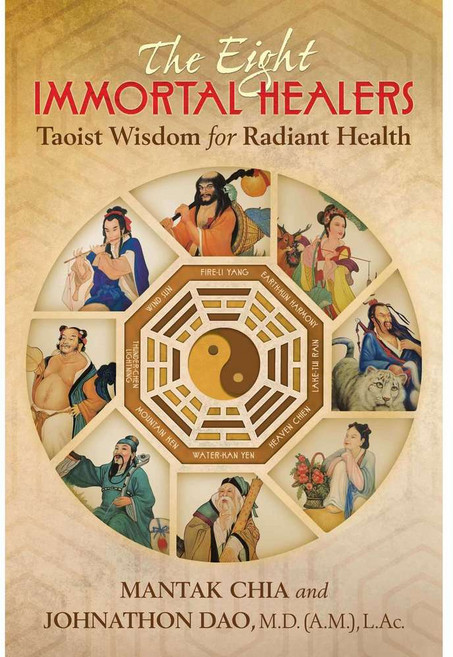 The Eight Immortal Healers: Taoist Wisdom for Radiant Health, Destiny Books