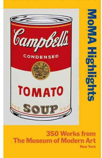 MoMA Highlights: 350 Works from the Museum of Modern Art New York