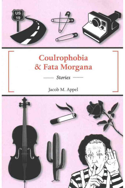 Coulrophobia & Fata Morgana: Stories, Black Lawrence Pr
