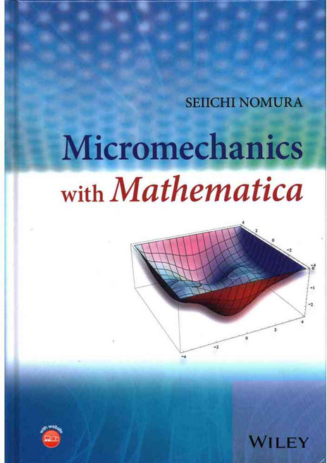 Micromechanics With Mathematica, John Wiley & Sons Inc