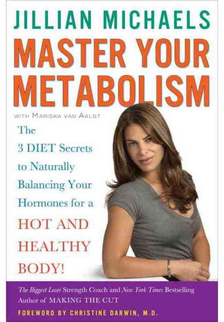 Master Your Metabolism: The 3 Diet Secrets to Naturally Balancing Your Hormones for a Hot and Healthy Body! 양장, Harmony Books