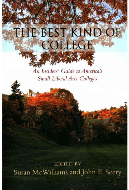The Best Kind of College: An Insiders' Guide to America's Small Liberal Arts Colleges 페이퍼북, State Univ of New York Pr