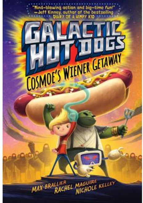 Galactic Hot Dogs: Cosmoe's Wiener Getaway Hardcover, Aladdin Paperbacks