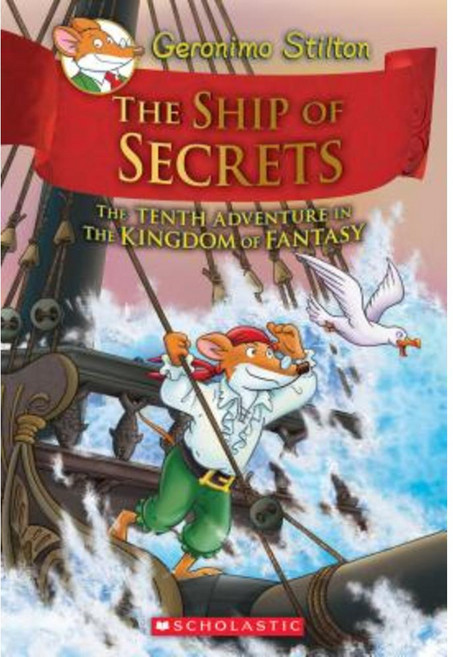 The Ship of Secrets (Geronimo Stilton and the Kingdom of Fantasy #10):, Scholastic Paperbacks